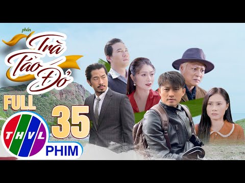 PHIM VIỆT NAM HAY NHẤT 2022 | TRÀ TÁO ĐỎ – Phần 2 | Tập 35 | PHIM BỘ TÂM LÝ XÃ HỘI MỚI HAY NHẤT 2022 Hay Nhất