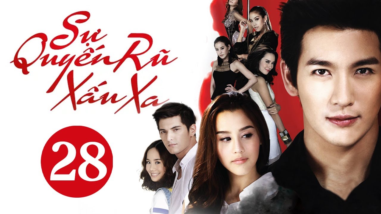 Phim Thái Lan 2022: SỰ QUYẾN RŨ XẤU XA – Tập 28 Cuối Lồng Tiếng | Phim Tình Cảm Thái Lan Mới Nhất Hay Nhất