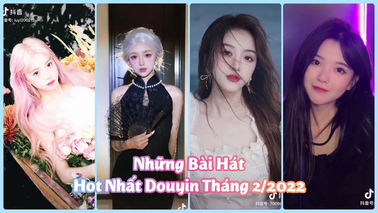 【抖音】20 Bài Hát Thịnh Hành Nhất Douyin – TikTok Trung Quốc Tháng 2/2022 Hay Nhất