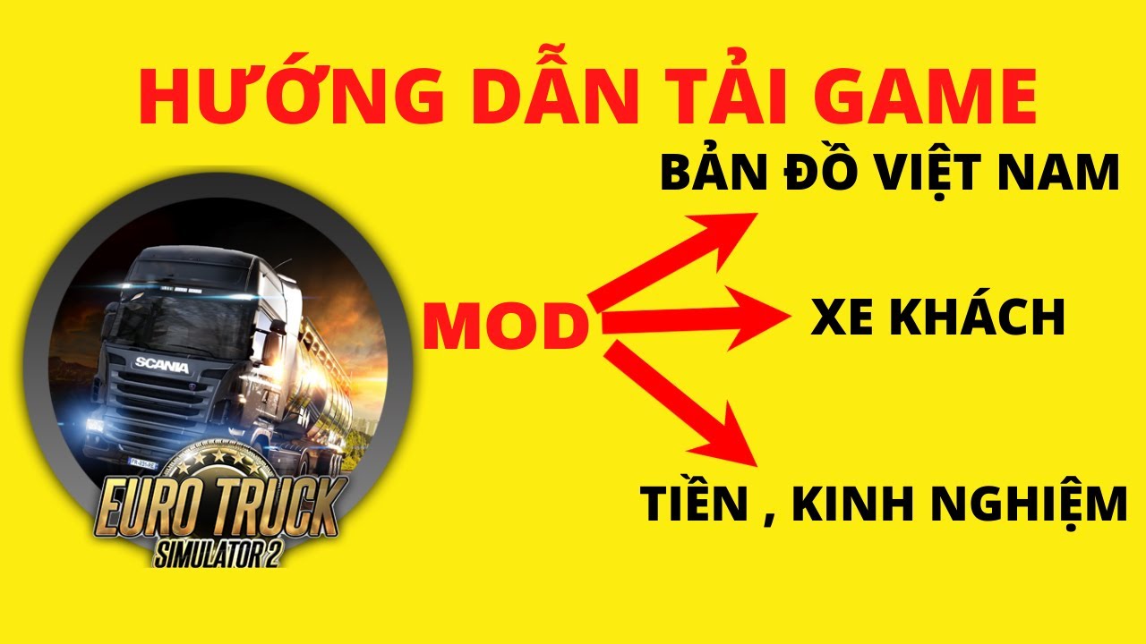 ETS2 – Hướng dẫn Tải game, Mod map Việt Nam, Tiền và Kinh nghiệm| Xuan Loc Gamer Mới Nhất