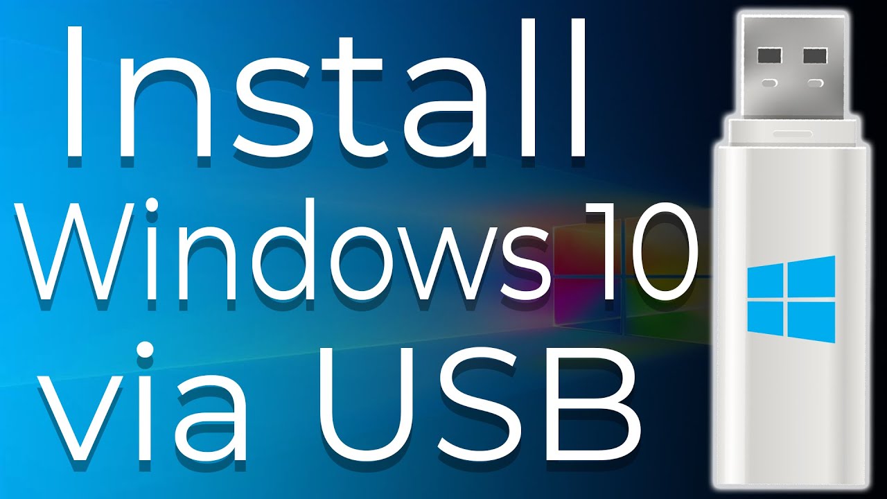 How to Download and Install Windows 10 from USB Flash Drive Step-By-Step Mới Nhất