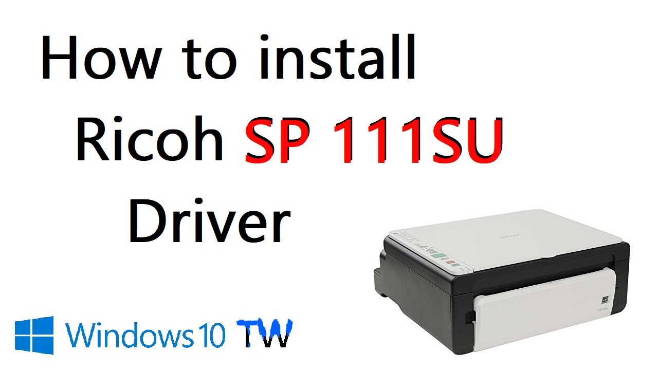 How to download and install Ricoh SP 111SU driver || Teach World || Mới Nhất