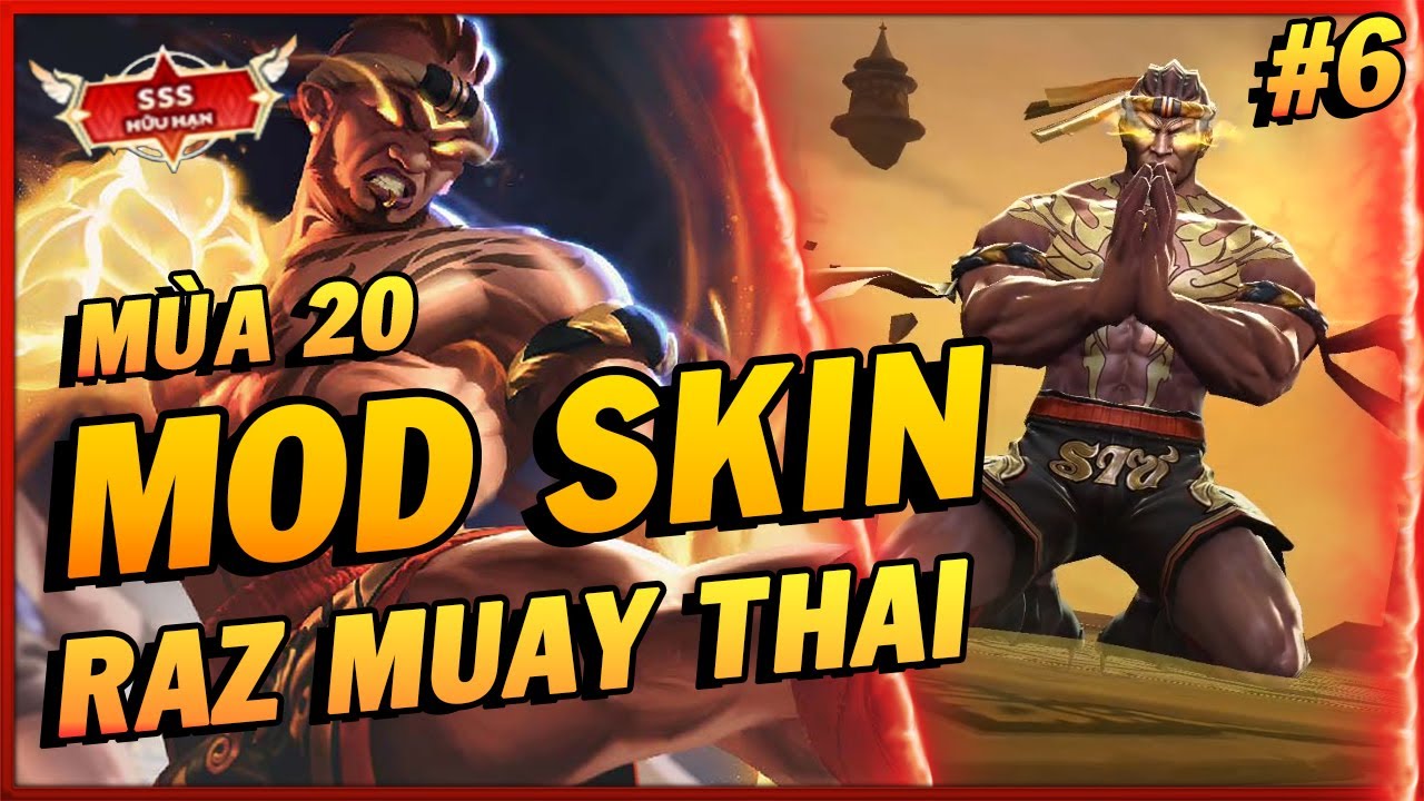 Hướng Dẫn Mod Skin RAZ Muay Thái Mùa 20 Full Hiệu Ứng Liên Quân Mobile – Phần 5 Mới Nhất