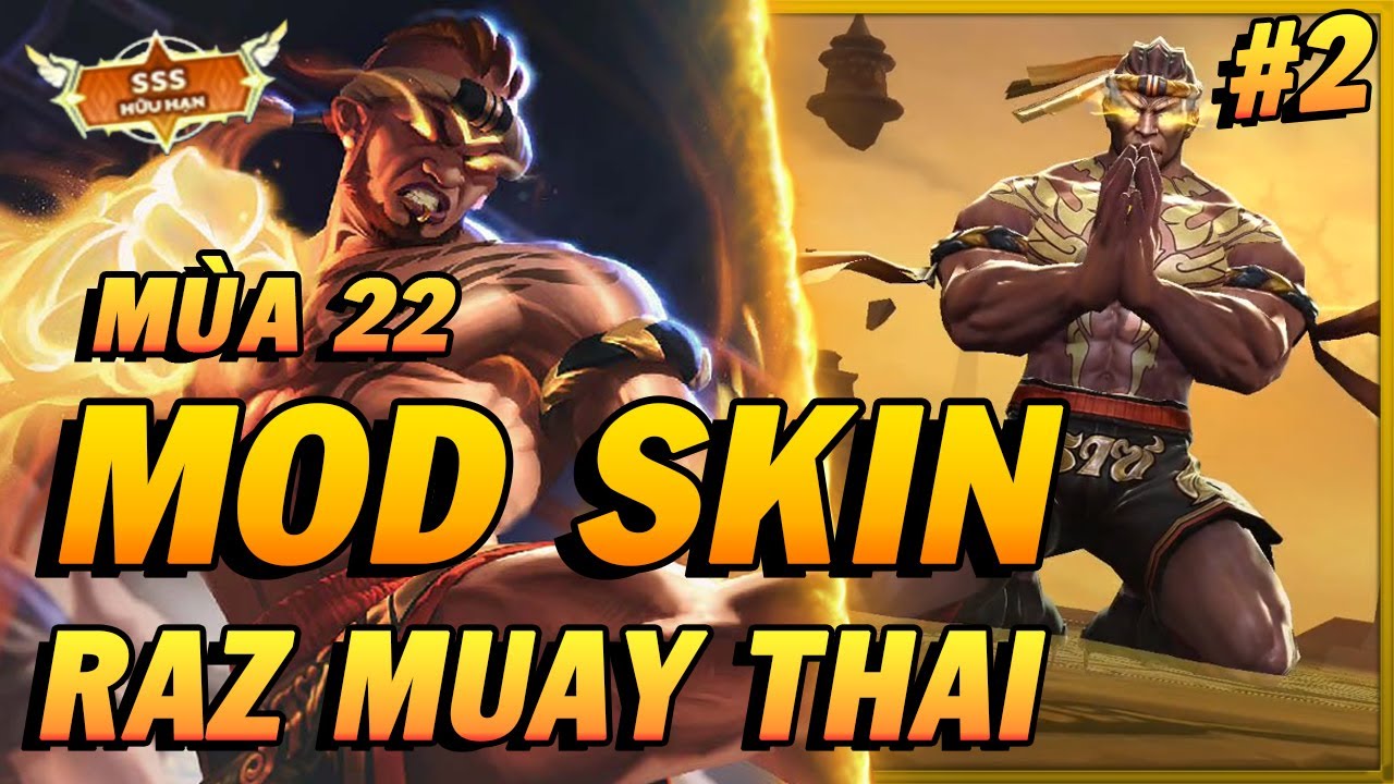 Hướng Dẫn Mod Skin RAZ Muay Thái Mùa 22 Full Hiệu Ứng Liên Quân Mobile – Phần 2 Jin TV Mới Nhất