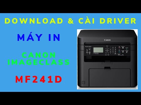 Hướng dẫn Download và cài Driver in, scan cơ bản cho máy in Canon imageClass MF241d Windows 10 64bit Mới Nhất