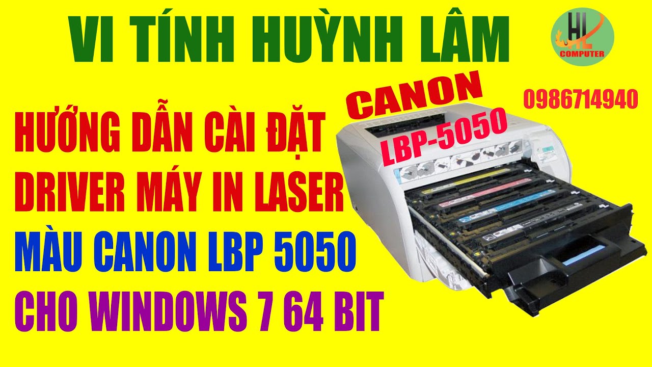 Hướng dẫn cài đặt driver Máy in Laser màu Canon LBP 5050 cho windows 7 64 bit Mới Nhất