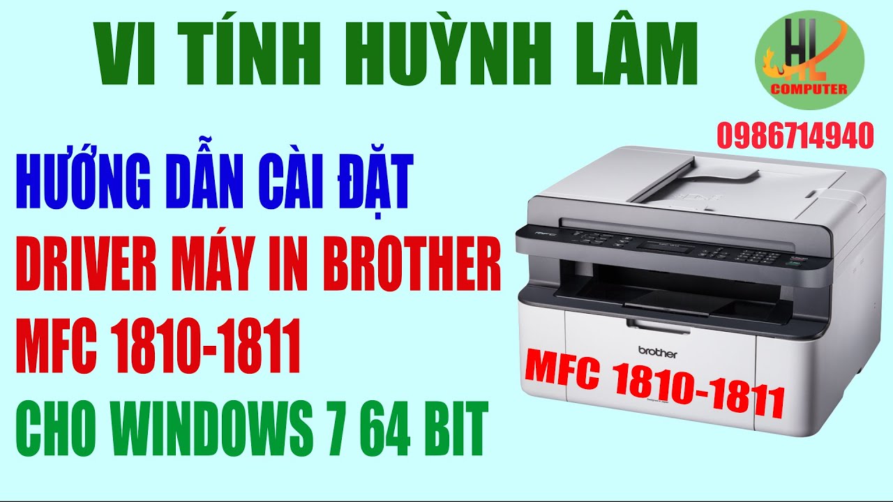 Hướng dẫn cài đặt driver máy in Brother MFC 1810 1811 cho windows 7 64 bit Mới Nhất