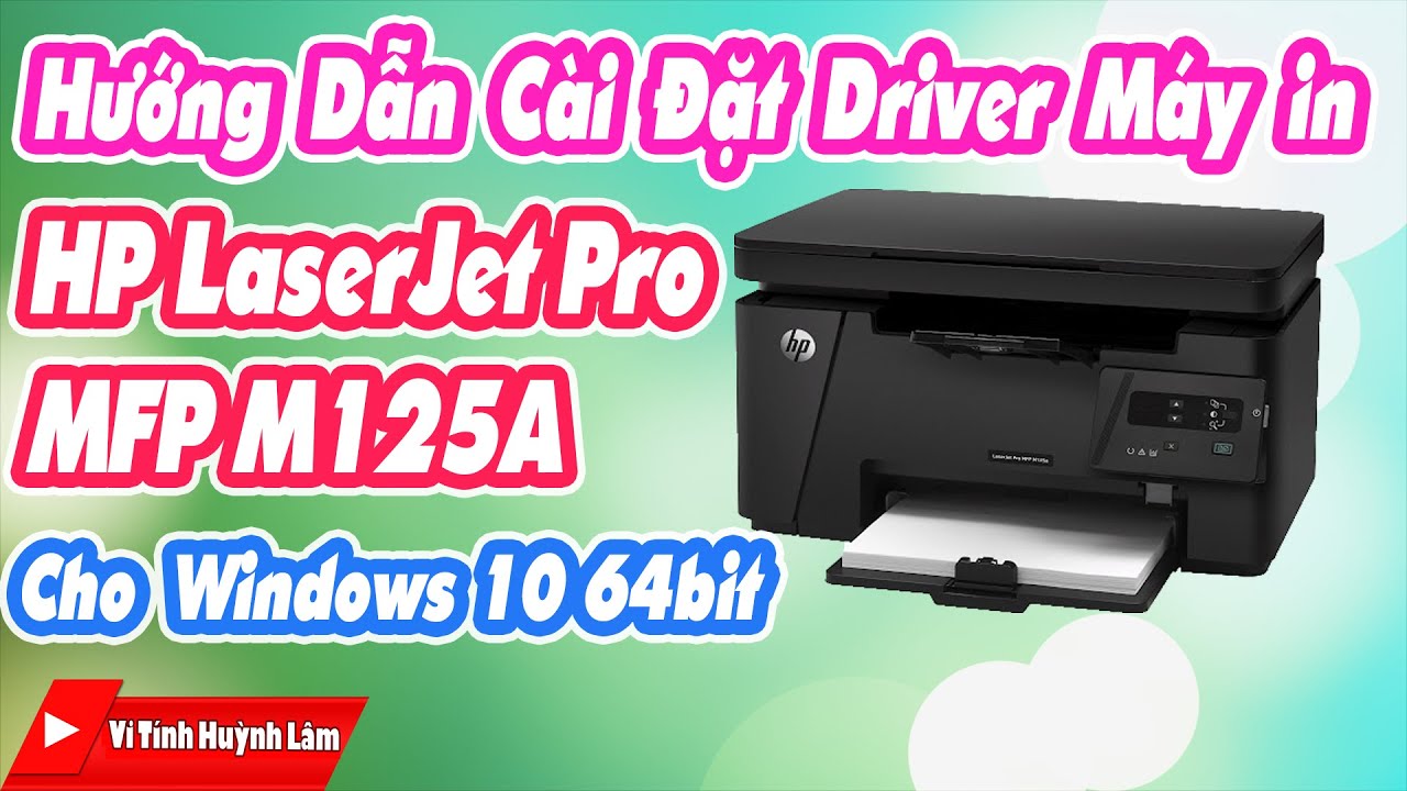 Hướng dẫn cài đặt driver máy in HP LaserJet Pro P1102  cho windows 10 64bit Mới Nhất