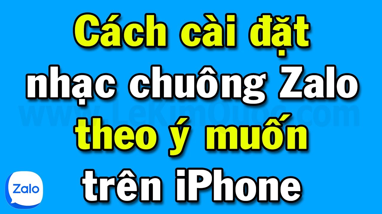 Hướng dẫn cài đặt nhạc chuông Zalo theo ý muốn trên điện thoại iPhone Mới Nhất