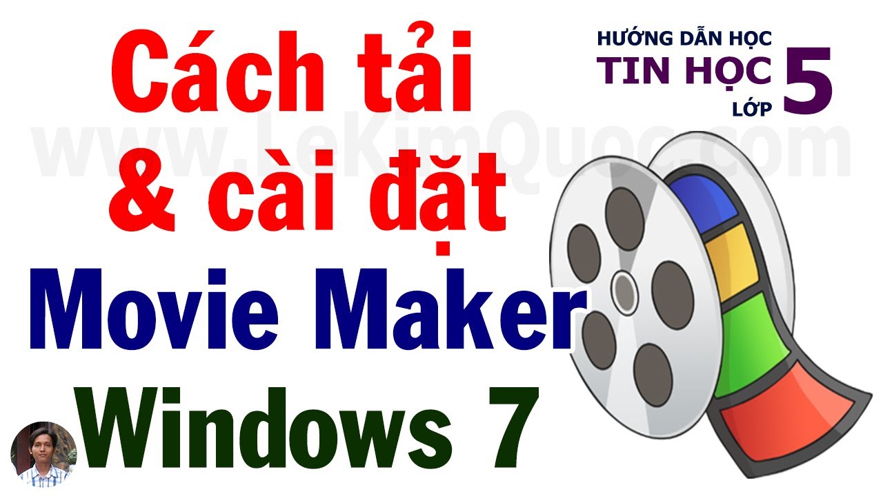 🎞️ Hướng dẫn tải và cài đặt phần mềm Windows Movie Maker cho Windows 7 🎞️ Tin Học Lớp 5 Mới Nhất