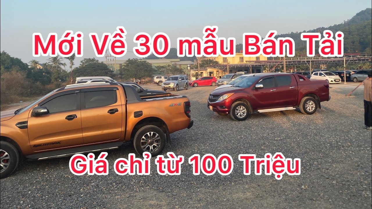 Mới Về 30 mẫu xe Bán Tải giá chỉ từ 100 Triệu Alo 0375720069 Mới Nhất